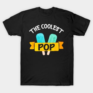 Mens Coolest Pop Funny Best Dad Ever Cool Popsicle Pun1 T-Shirt